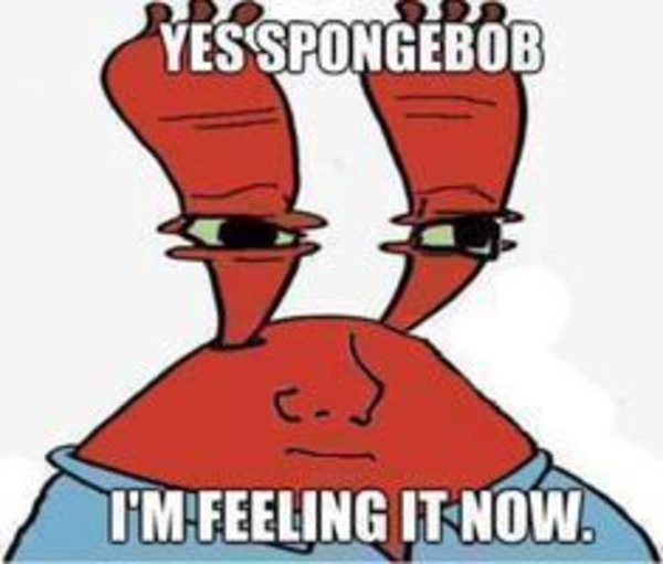 Featured image of post Do You Feel It Now Mr Krabs Meme